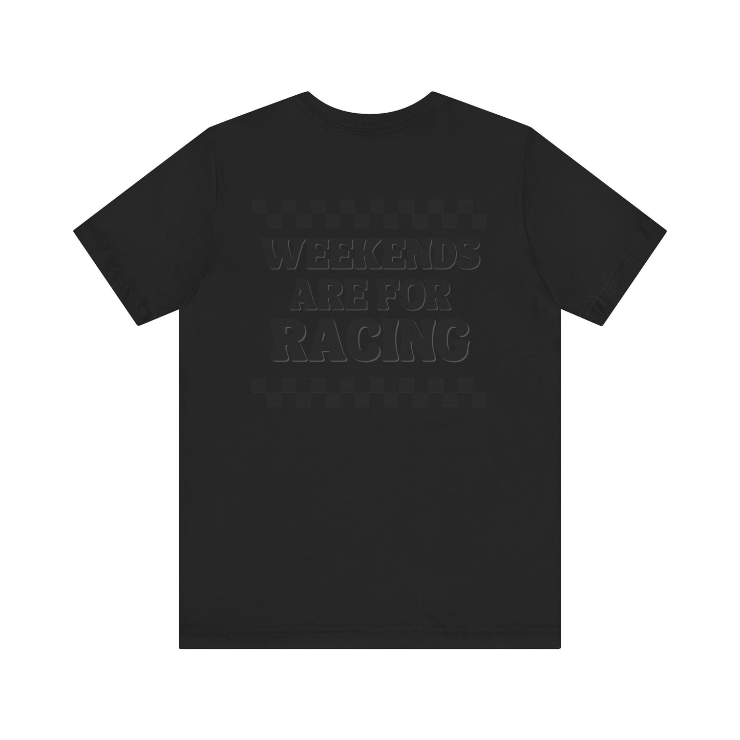 Weekends are for Racing Unisex Custom Shirt