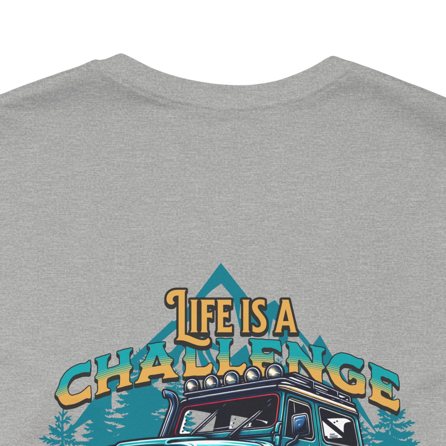 Life is a Challenge Shirt