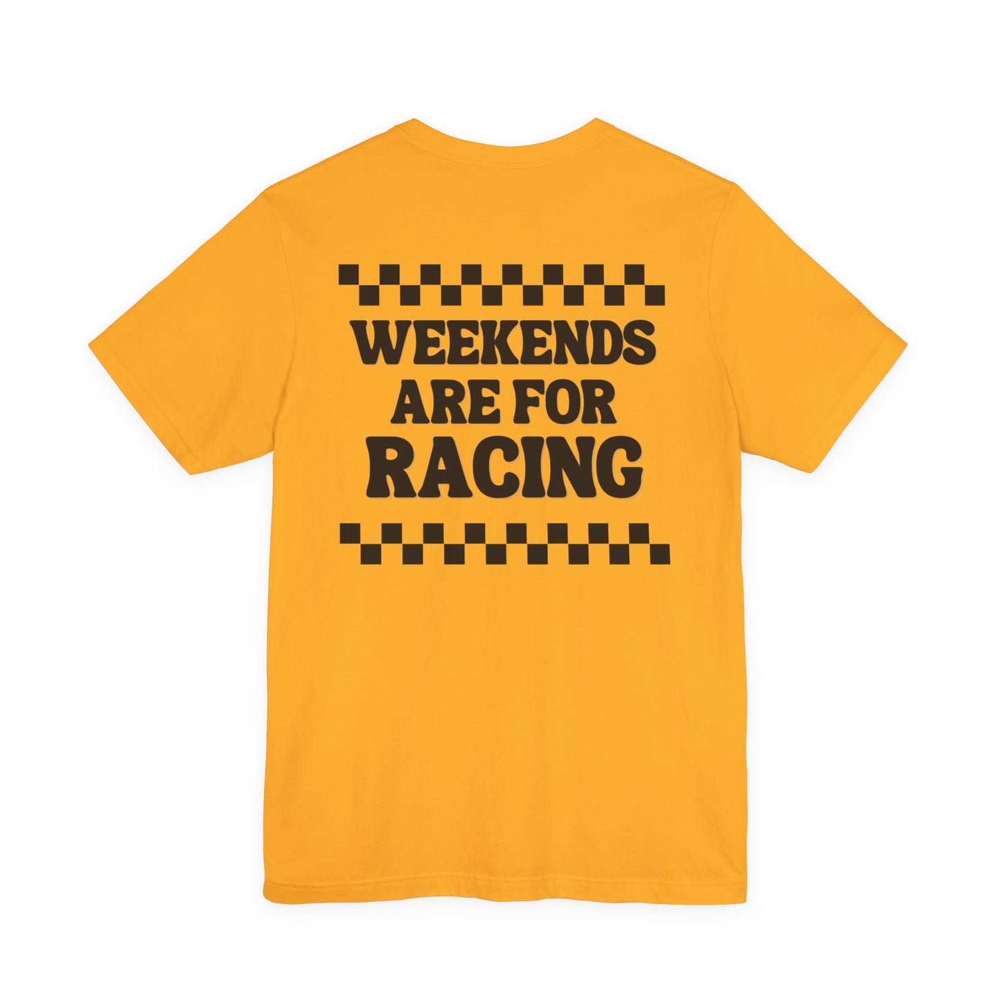 Weekends are for Racing Unisex Custom Shirt