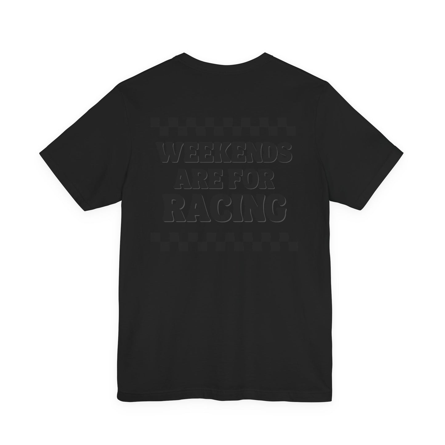 Weekends are for Racing Unisex Custom Shirt